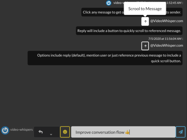 Improve conversation flow with mentions, replies in HTML5 Videochat. Click any message to be able to reply or mention that user in your new message. Replies get a button to quickly scroll to referenced message.